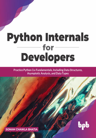 Python Internals for Developers Sonam Chawla Bhatia - okladka książki