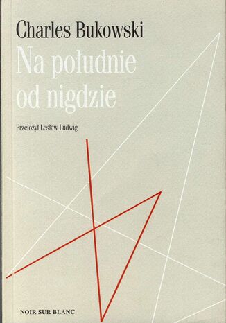 Na południe od nigdzie Charles Bukowski - okladka książki