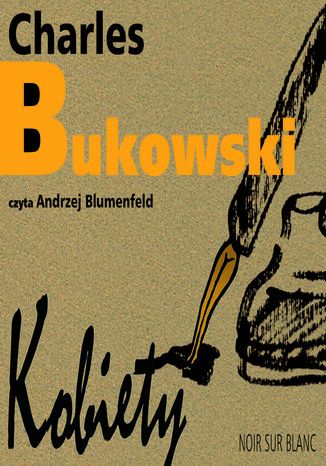 Kobiety Charles Bukowski - okladka książki