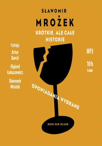 Krótkie, ale całe historie. Opowiadana wybrane Sławomir Mrożek - okladka książki