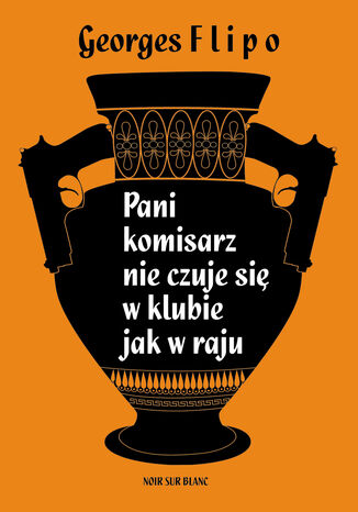 Pani komisarz nie czuje się w klubie jak w raju Georges Flipo - okladka książki