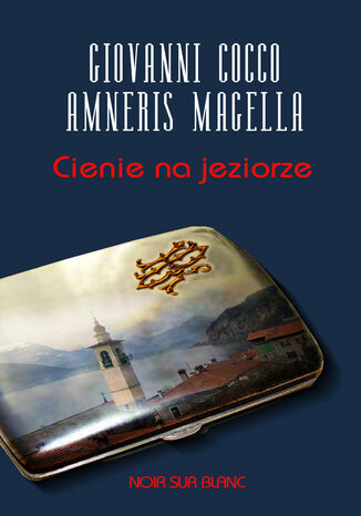 Cienie na jeziorze Giovanni Cocco, Amneris Magella - okladka książki