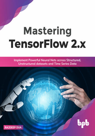 Mastering TensorFlow 2.x Rajdeep Dua - okladka książki