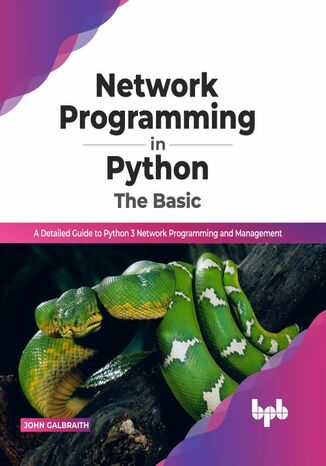 Network Programming in Python : The Basic John Galbraith - okladka książki