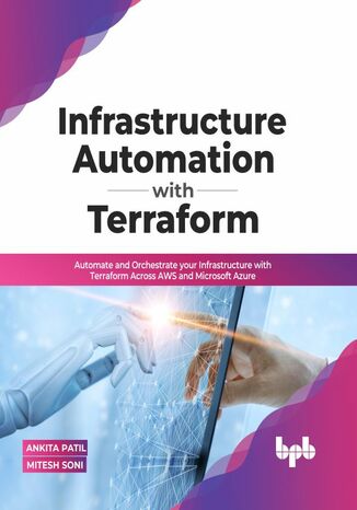 Infrastructure Automation with Terraform Ankita Patil, Mitesh Soni - okladka książki