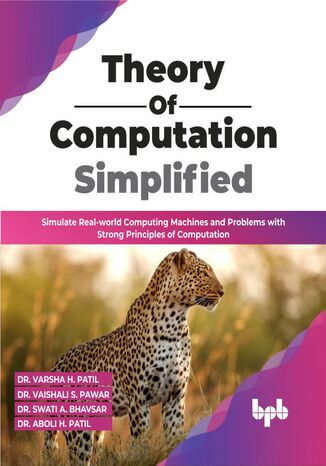 Theory of Computation Simplified Dr. Varsha H. Patil, Dr. Vaishali S. Pawar, Dr. Swati A. Bhavsar, Dr. Aboli H. Patil - okladka książki