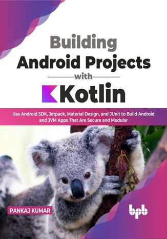 Building Android Projects with Kotlin Pankaj Kumar - okladka książki