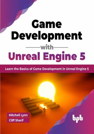 Game Development with Unreal Engine 5 Mitchell Lynn, Cliff Sharif - okladka książki