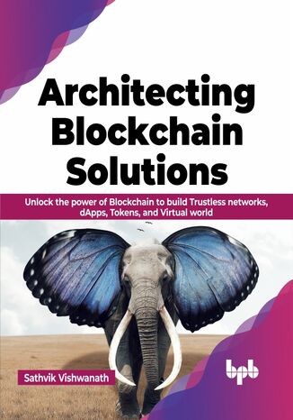 Architecting Blockchain Solutions Sathvik Vishwanath - okladka książki