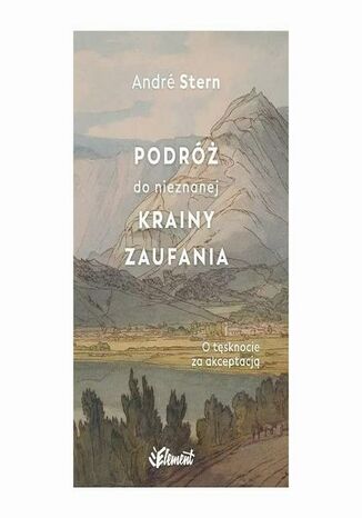 Podróż do nieznanej krainy zaufania Andre Stern - okladka książki