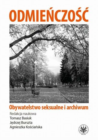 Odmieńczość Agnieszka Kościańska, Tomasz Basiuk, Jędrzej Burszta - okladka książki