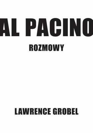 Al Pacino. Rozmowy Lawrence Grobel - okladka książki