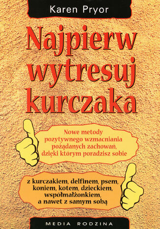 Najpierw wytresuj kurczaka Karen Pryor - okladka książki