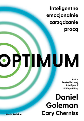 Optimum. Inteligentne emocjonalnie zarządzanie pracą Daniel Goleman, Cary Cherniss - okladka książki