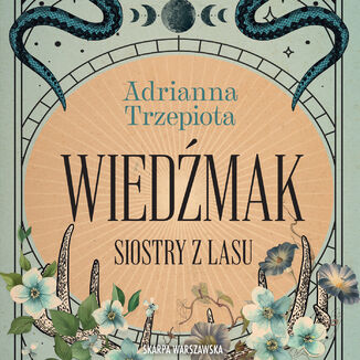 Siostry z lasu. Wiedźmak Adrianna Trzepiota - okladka książki