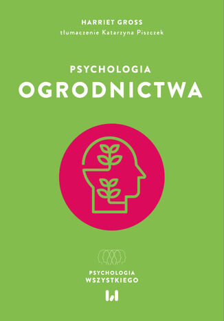 Psychologia ogrodnictwa Harriet Gross - okladka książki