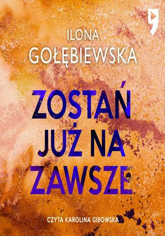 Zostań już na zawsze Ilona Gołębiewska - okladka książki