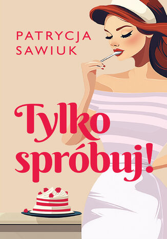 Tylko spróbuj! Patrycja Sawiuk - okladka książki