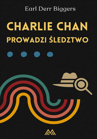 Charlie Chan (Tom 5). Charlie Chan prowadzi śledztwo Earl Derr Biggers - okladka książki