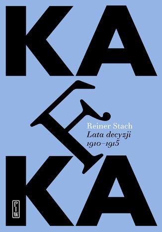 Kafka. Lata decyzji Reiner Stach - okladka książki