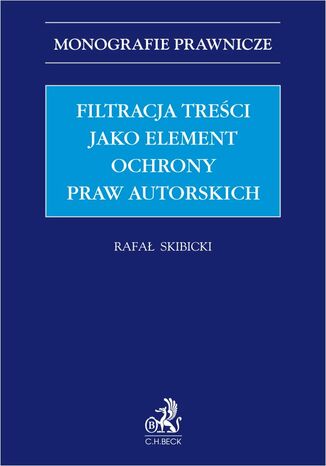 Filtracja treści jako element ochrony praw autorskich Rafał Skibicki - okladka książki