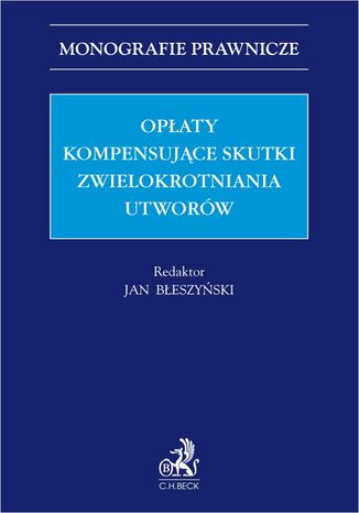 Opłaty kompensujące skutki zwielokrotniania utworów Jan Błeszyński, Michał Błeszyński, Krzysztof Drzewiecki - okladka książki