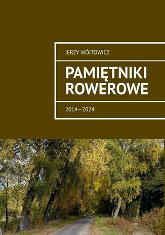 Pamiętniki rowerowe Jerzy Wójtowicz - okladka książki