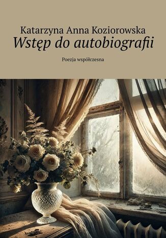 Wstęp do autobiografii Katarzyna Koziorowska - okladka książki