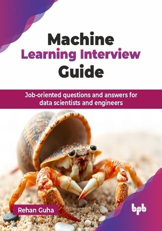 Machine Learning Interview Guide Rehan Guha - okladka książki