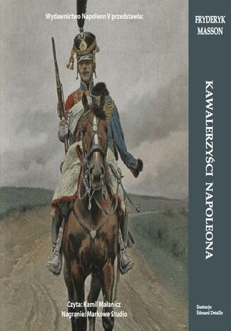 KAWALERZYŚCI NAPOLEONA Fryderyk Masson - okladka książki