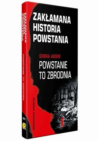 Zakłamana historia powstania I Generał Anders: Powstanie to zbrodnia - wydanie poszerzone Józef Stępień, Paweł Dybicz - okladka książki