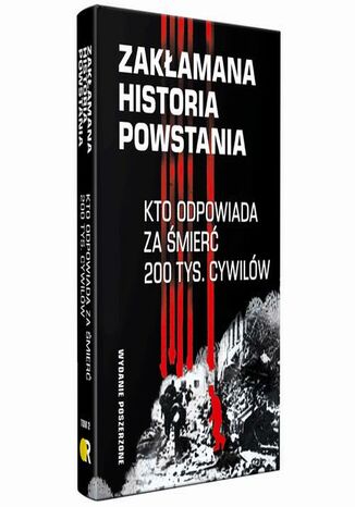 Zakłamana historia powstania II Kto odpowiada za śmierć 200 tys. cywilów - wydanie poszerzone Józef Stępień, Paweł Dybicz - okladka książki