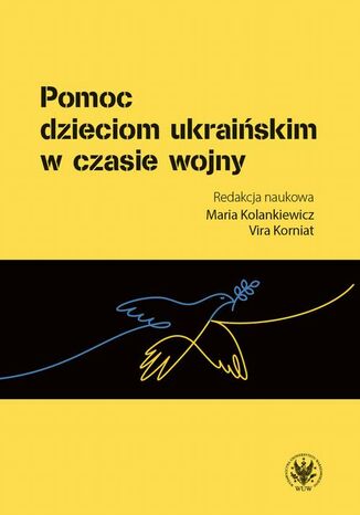 Pomoc dzieciom ukraińskim w czasie wojny Maria Kolankiewicz, Vira Korniat - okladka książki