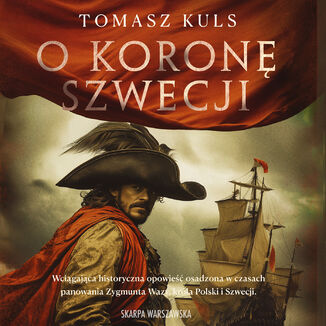 O koronę Szwecji Tomasz Kuls - audiobook MP3