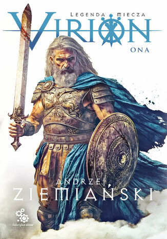 Virion. Legenda miecza. Tom 2. Ona Andrzej Ziemiański - okladka książki