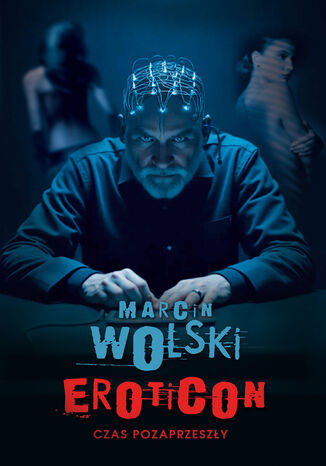 Eroticon. Czas pozaprzeszły Marcin Wolski - okladka książki