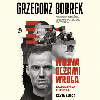 Wojna oczami wroga. Sojusznicy Hitlera Grzegorz Bobrek - audiobook MP3