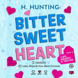 Bitter Sweet Heart. Lies, Hearts & Truths. Tom 2 Helena Hunting - audiobook MP3