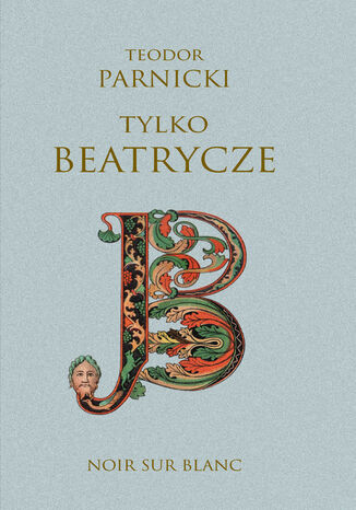 Tylko Beatrycze Teodor Parnicki - okladka książki