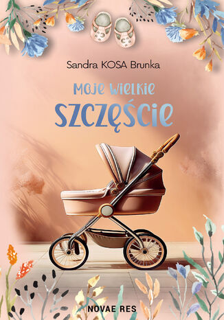 Moje wielkie szczęście Sandra KOSA Brunka - okladka książki