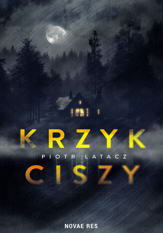 Krzyk ciszy Piotr Łatacz - okladka książki