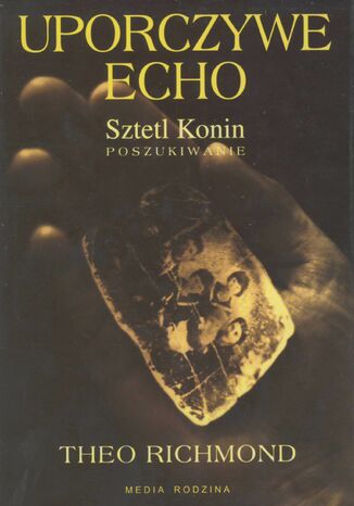 Uporczywe echo. Sztetl Konin. Poszukiwanie Theo Richmond - okladka książki