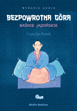 Bezpowrotna góra. Baśnie japońskie Zbigniew Kiersnowski - okladka książki