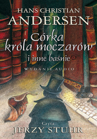 Córka króla moczarów i inne baśnie Hans Christian Andersen - okladka książki