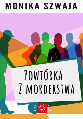 Powtórka z morderstwa Monika Szwaja - okladka książki