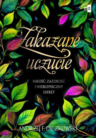 Zakazane uczucie Andrzej F. Paczkowski - okladka książki