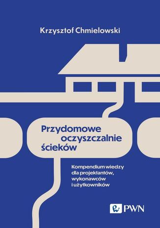 Przydomowe oczyszczalnie ścieków Krzysztof Chmielowski - okladka książki