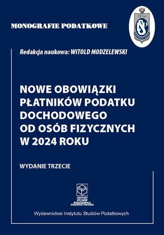 Monografie podatkowe :Nowe obowiązki płatników podatku dochodowego od osób fizycznych w 2024 roku Prof. dr hab. Witold Modzelewski - okladka książki