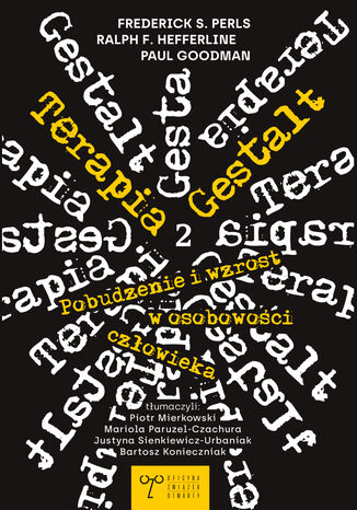 Terapia Gestalt. Pobudzenie i wzrost w osobowości człowieka, Tom drugi, Mobilizowanie self Frederick Perls, Ralph Hefferline, Paul Goodman - okladka książki