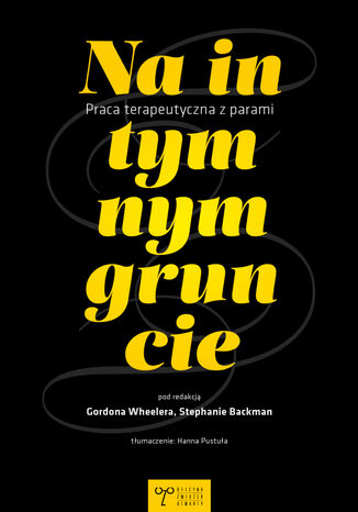 Na intymnym gruncie. Praca terapeutyczna z parami Gordon Wheerer, Stephanie Backman - okladka książki